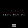 TENK DEG OM (Explicit)