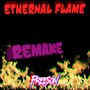 Ethernal Flame Remake