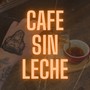 Cafe Sin Leche (Explicit)