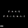 Fake Friends (Explicit)