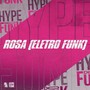 Rosa (Eletro Funk) (Remix) [Explicit]