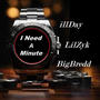 I Need A Minute (feat. illDay & LilZyk) [Explicit]