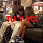 Tu y Yo (Explicit)