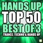 Hands up Top 50 - Best of 3 Techno, Trance & Hands Up