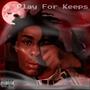 Play For Keeps (Explicit)