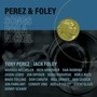 Perez & Foley Songs for a Nickel