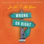 Wrong Or Right (feat. JusNai) [Explicit]