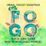 Fogo: Fear of Going Outside (Original Podcast Soundtrack)