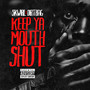 Keep Ya Mouth Shut (featuring Dirtbag) [Explicit]