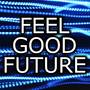 Feel Good Future