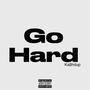 Go Hard (Explicit)