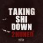 Taking Shi Down (Explicit)