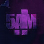 5AM .! (Explicit)