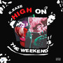 High on the Weekend (Explicit)