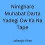 Nimghare Muhabat Darta Yadegi Ow Ka Na Tape