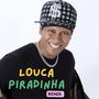 Louca Piradinha (Remix)