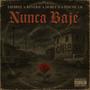 Nunca Baje (feat. Pinche Jr., Doble D & Reverie) [Explicit]