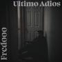 Ultimo Adios (Explicit)