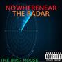 NOWHERENEAR THE RADAR (Explicit)