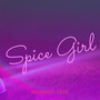 Spice Girl (Explicit)