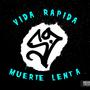 Vida rapida Muerte lenta (Explicit)