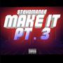 Make it, Pt. 3 (Explicit)