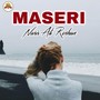 Maseri (Aj Kalay Joray Wich)