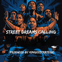 Street Dreams Calling