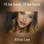 I'll be back, i'll be back