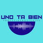 UNO TA BIEN (Explicit)