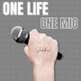 One life One Mic