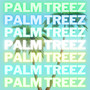 Palm Treez (Explicit)