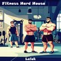 Fitness Hard House