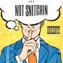 Not Snitchin (Explicit)