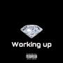 Working up (feat. Jax45K) [Explicit]