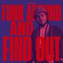 Funk Around N' Find Out
