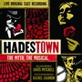 Hadestown: The Myth. The Musical. (Original Cast Recording) [Live]