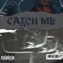 Catch Me (Explicit)