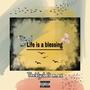 Life is blessing (Explicit)