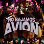 No Bajamos Avión (Explicit)