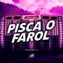 Pisca o Farol (Explicit)