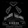 Sinker (Stripped Acoustic)