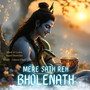 Mere Sath Reh Bholenath