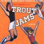 Trout Jams, Vol. 1