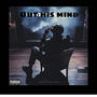 OUT HIS MIND (feat. Prod by ( burnymadeit)) [Explicit]