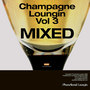 Champagne Loungin, Vol. 3 (Continuous Mix)