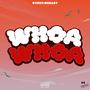 Whoa Whoa (Explicit)