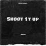 SHØØT 1T UP (Explicit)