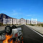 Better Days (feat. Lil Keeg) [Explicit]