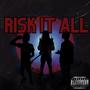 Risk it All (feat. 3-Jay & Chris Echols) [Remix] [Explicit]